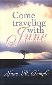 Come Traveling With June (Paperback)
