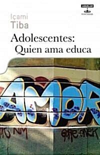 Adolescentes: Quien Ama Educa (Paperback)