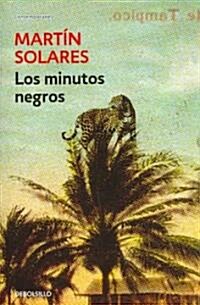 Los minutos negros / The Black Minutes (Paperback)