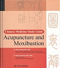 Chinese Medicine Study Guide: Acupuncture and Moxibustion (Hardcover)