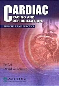 Cardiac Pacing and Defibrillation: Principle and Practice (Hardcover)
