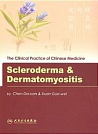 Clinical Practice of Chinese Medicine: Scleroderma and Dermatomyositis (Paperback)
