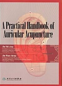 A Practical Handbook of Auricular Acupuncture (Paperback, 1st)