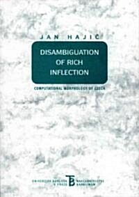Disambiguation of Rich Inflection: Computational Morphology of Czech (Paperback)