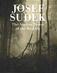 Josef Sudek: Ancient Forest of the Beskids (Hardcover)