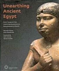 Unearthing Ancient Egypt: Fifty Years of the Czech Archaeological Exploration in Egypt (Hardcover)