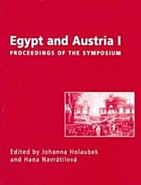Egypt and Austria I: Proceedings of a Symposium (Paperback)