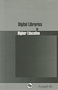 Digital Libraries in Higher Education (Hardcover)