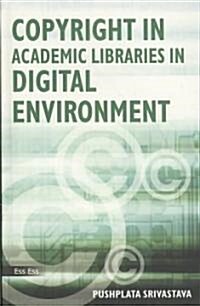 Copyright in Academic Libraries in Digital Environment (Hardcover)