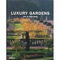 Luxury Gardens: UK & Ireland (Hardcover)