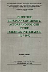 Inside the European Community: Actors and Policies in the European Integration 1957-1972 (Paperback)