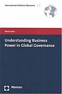 Understanding Business Power in Global Governance (Paperback)