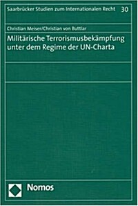 Militaerische Terrorismusbekaempfung Unter Dem Regime Der Un-charta (Paperback)