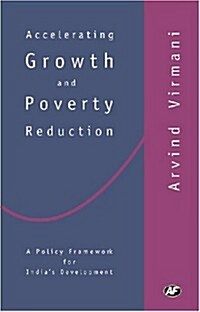 Accelerating Growth and Poverty Reduction: A Policy Framework for Indias Development (Hardcover)