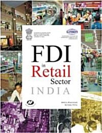 FDI in Retail Sector: India: A Report by Icrier and Ministry of Consumer Affairs, Government of India                                                  (Paperback)