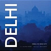 Delhi: India in One City (Hardcover)