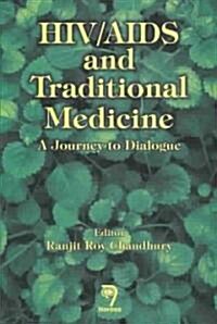 Hiv/AIDS and Traditional Medicine: A Journey to Dialogue (Hardcover)