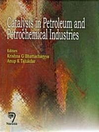 Catalysis in Petroleum And Petrochemical Industries (Hardcover)