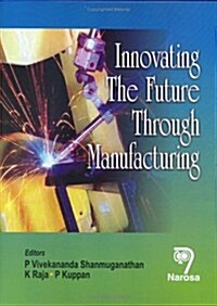 Innovating the Future Through Manufacturing (Hardcover)
