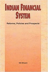 Indian Financial System: Reforms, Policies and Prospects (Hardcover)