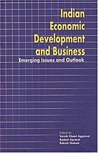 Indian Economic Development and Business: Emerging Issues and Outlook (Hardcover)