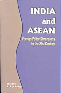 India and ASEAN: Foreign Policy Dimensions for the 21st Century (Hardcover)