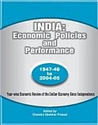 India: Economic Policies and Performance - 1947-48 to 2004-05 (Hardcover)