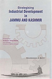 Strategising Industrial Development in Jammu & Kashmir (Hardcover)