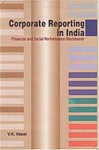 Corporate Reporting in India: Financial and Social Performance Disclosures (Hardcover)