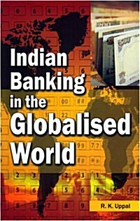 Indian Banking in the Globalised World (Hardcover)