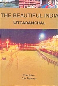 The Beautiful India - Uttaranchal (Hardcover)