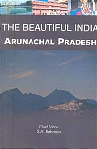 The Beautiful India - Arunachal Pradesh (Hardcover)