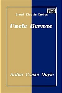 Uncle Bernac (Paperback, Large Print)