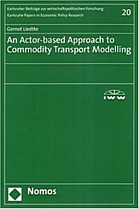 An Actor-based Approach to Commodity Transport Modelling (Paperback)