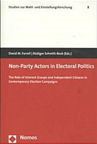 Non-Party Actors in Electoral Politics (Paperback)