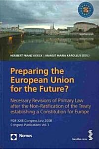 Preparing the European Union for the Future? / Vorbereitung der Europaischen Union Fur Die Zukunft? / Preparer lUnion Europeenne Pour Lavenir? (Paperback, Multilingual)