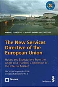 The New Services Directive of the European Union / Die Neue Dienstleistungsrichtlinie der Europaischen Union / La Nouvelle Directive de lUnion Europe (Paperback, Multilingual)