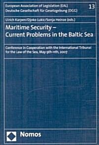 Maritime Security - Current Problems in the Baltic Sea: Conference in Cooperation with the International Tribunal for the Law of the Sea, May 9th - 11 (Paperback)