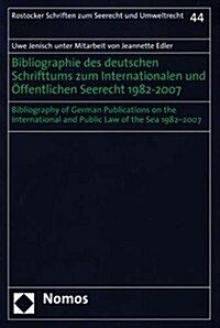 Bibliographie Des Deutschen Schrifttums Zum Internationalen Und Offentlichen Seerecht 1982-2007 (Paperback)