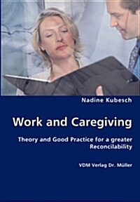 Work and Caregiving (Paperback)