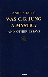 Was C.G. Jung a Mystic?: And Other Essays (Paperback)