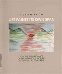 Life Paints Its Own Span (Paperback)