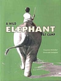 A Wild Elephant At Camp (Paperback)