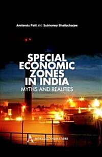 Special Economic Zones in India: Myths and Realities (Hardcover)