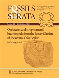Orthacean and Strophomenid Brachiopods from the Lower Silurian of the Central Oslo Region (Paperback, Number 39)