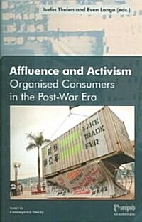 Affluence and Activism: Organized Consumers in the Post-War Era (Paperback)