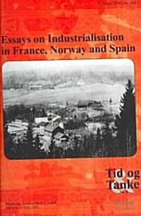 Essays on Industrialisation in France, Norway and Spain (Paperback)