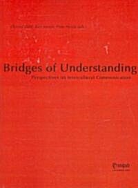 Bridges of Understanding: Perspectives on Intercultural Communication (Paperback)