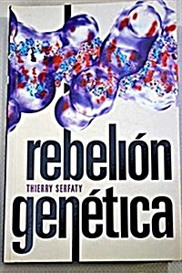 La Rebelion Genetica/ the Genetic Rebellion (Paperback)