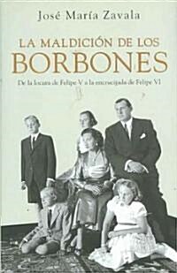 La maldicion de los Borbones/ The Curse of the Bourbons (Hardcover)